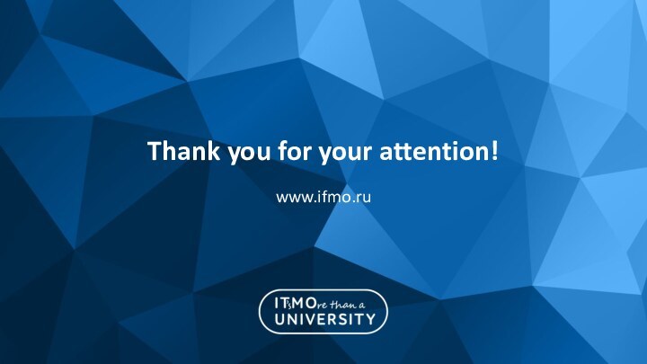 Thank you for your attention!www.ifmo.ru