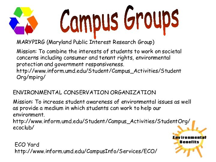 Campus Groups MARYPIRG (Maryland Public Interest Research Group) Mission: To combine the
