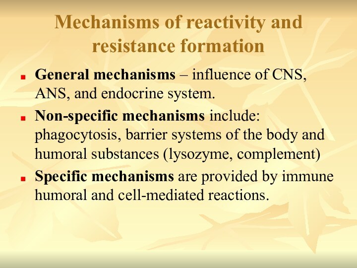 Mechanisms of reactivity and resistance formation General mechanisms – influence of CNS,