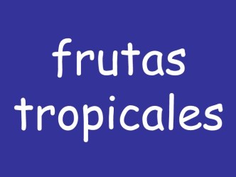 Frutas tropicales