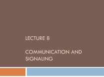 Communication and signaling. (Lecture 8)