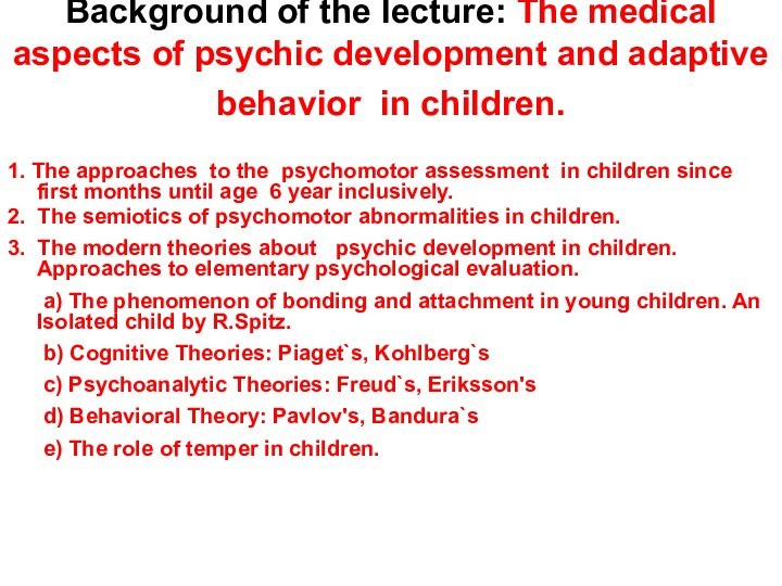 Background of the lecture: The medical aspects of psychic development and adaptive