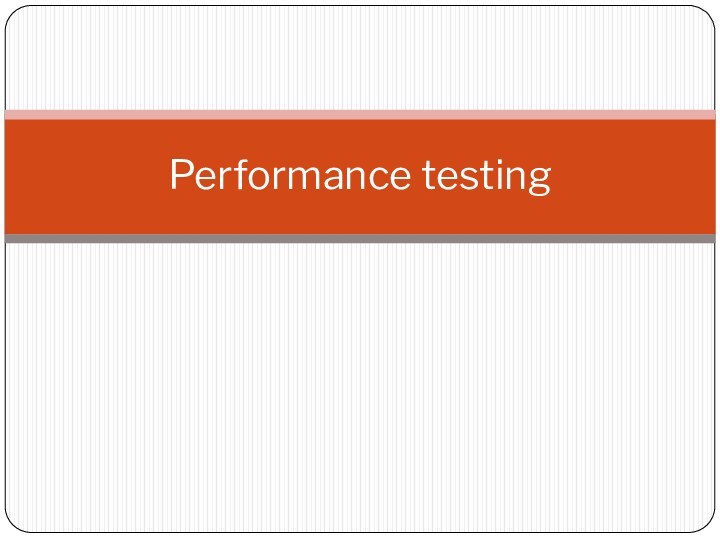 Performance testing