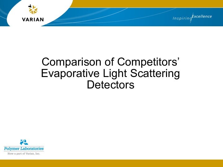 Comparison of Competitors’ Evaporative Light Scattering Detectors