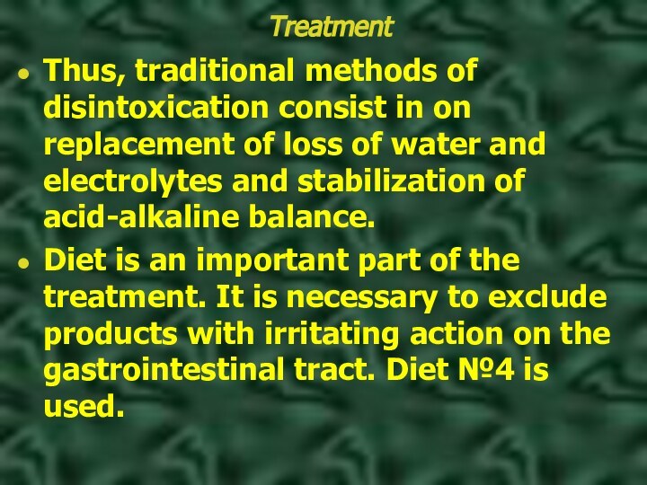 TreatmentThus, traditional methods of disintoxication consist in on replacement of loss of