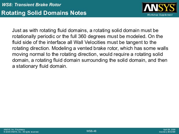 Rotating Solid Domains NotesJust as with rotating fluid domains, a rotating solid