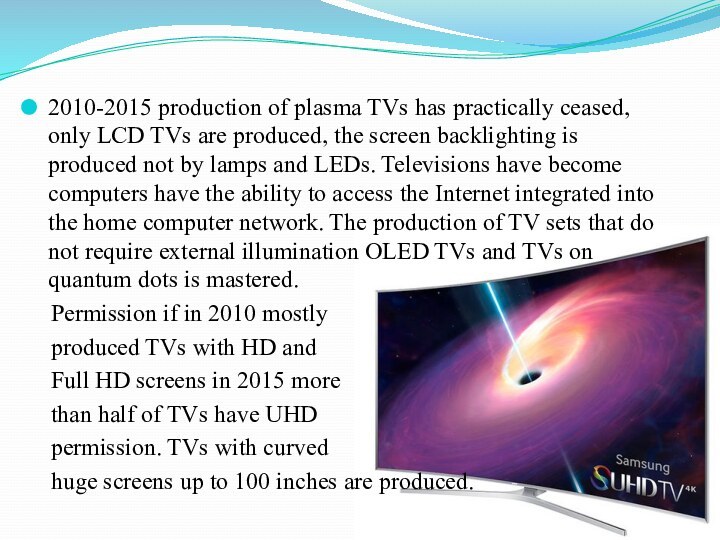 2010-2015 production of plasma TVs has practically ceased, only LCD TVs are