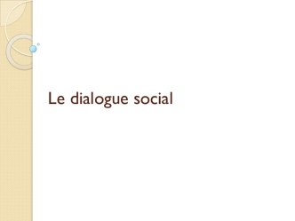 Le dialogue social