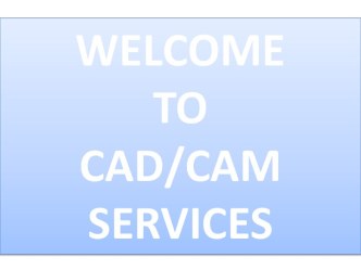 CAD/CAM Services and Cad Designs