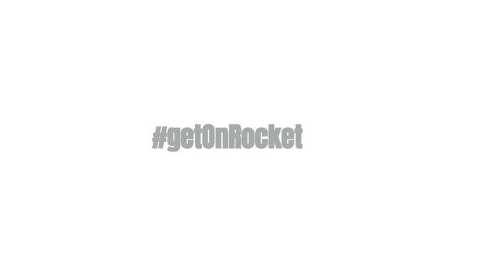 #getOnRocket