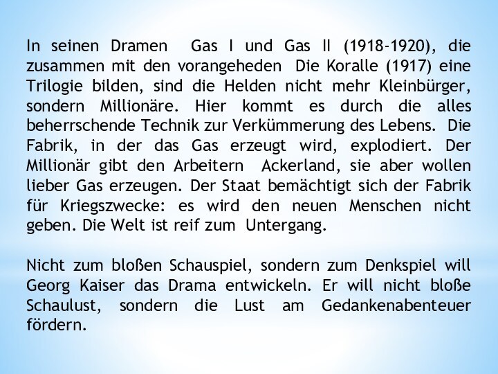 In seinen Dramen Gas I und Gas II (1918-1920), die zusammen mit