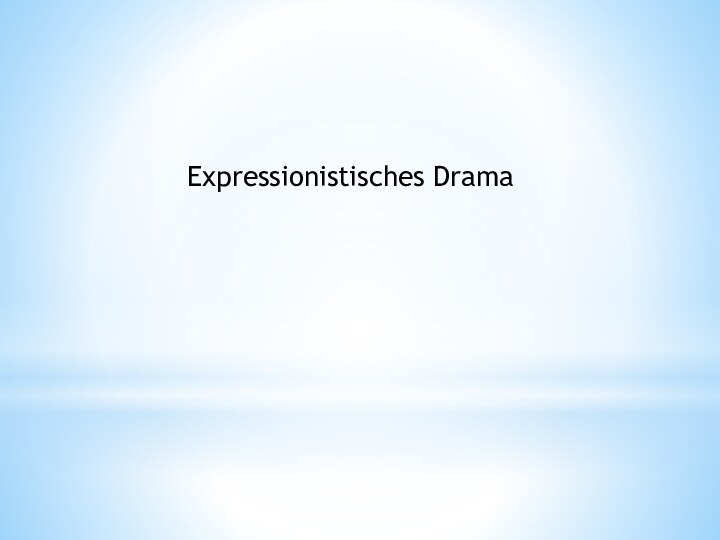 Expressionistisches Drama