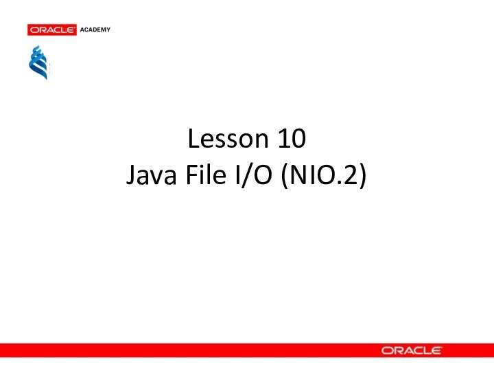 Lesson 10 Java File I/O (NIO.2)