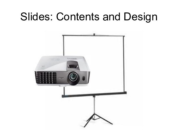 Slides: Contents and Design