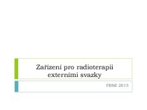 Zařízení pro radioterapii externími svazky