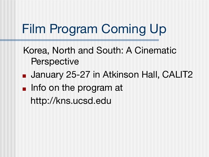 Film Program Coming UpKorea, North and South: A Cinematic PerspectiveJanuary 25-27 in