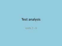 Test analysis. (Units 7-9)