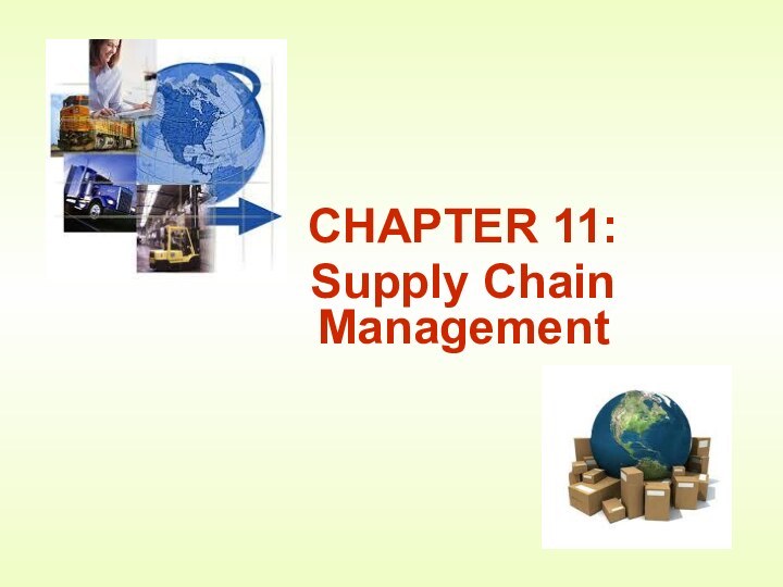 CHAPTER 11:Supply Chain Management