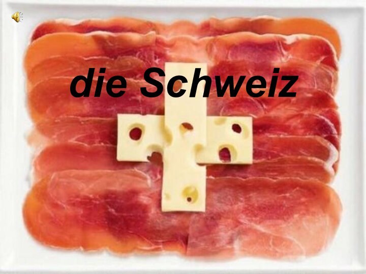 die Schweiz