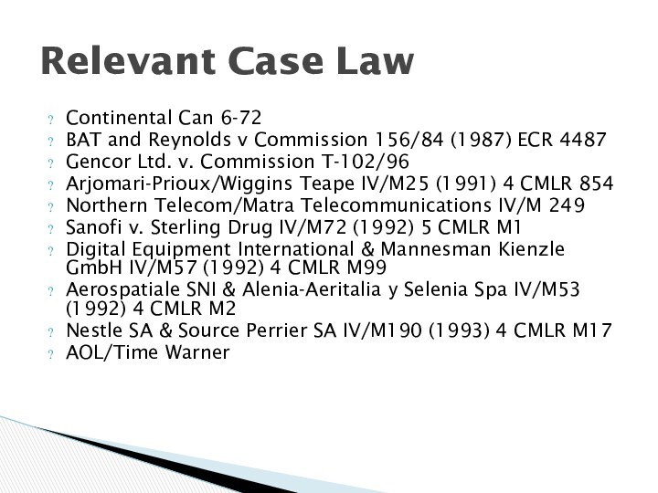 Continental Can 6-72BAT and Reynolds v Commission 156/84 (1987) ECR 4487Gencor Ltd.