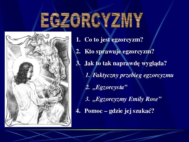 Co to jest egzorcyzm?Kto sprawuje egzorcyzm?Jak to tak naprawdę wygląda?Faktyczny przebieg egzorcyzmu