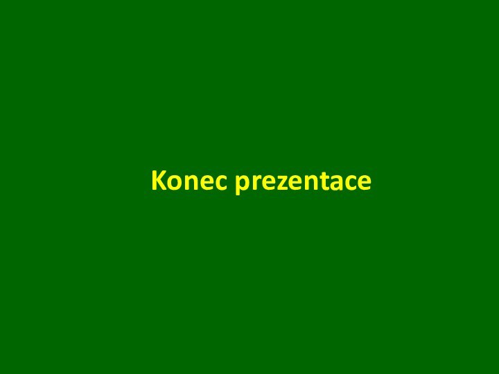 Konec prezentace