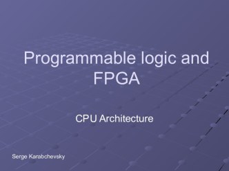 Programmable Logic and FPGA