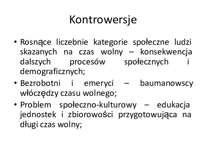 KontrowersjeRosnące liczebnie kategorie społeczne ludzi skazanych na czas wolny – konsekwencja dalszych