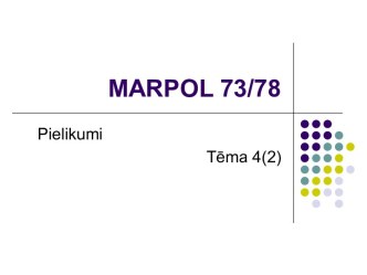 Marpol 73/78. Prasības naftas tankkuģu. (Tēma 4.2)