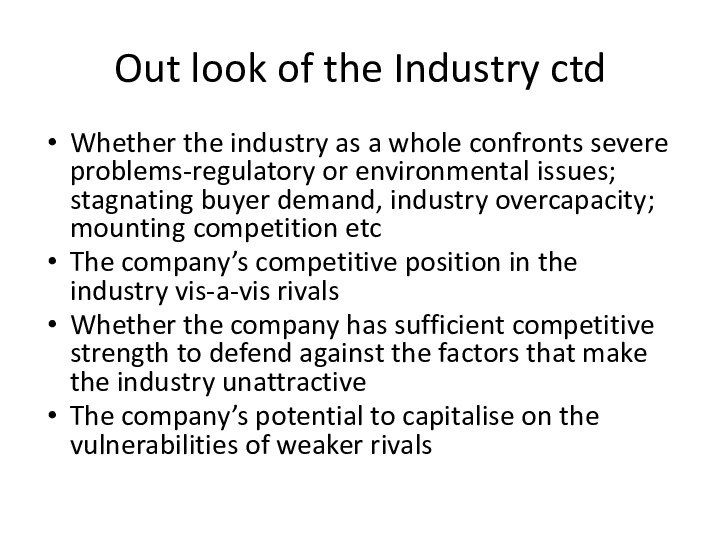 Out look of the Industry ctdWhether the industry as a whole confronts