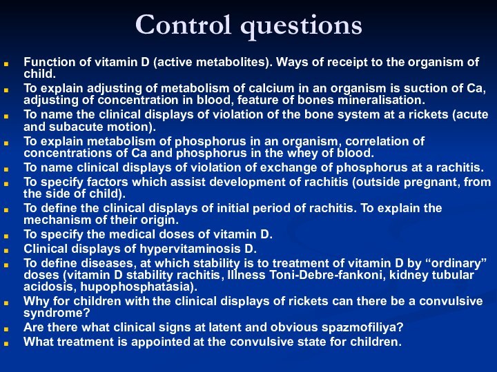 Control questionsFunction of vitamin D (active metabolites). Ways of receipt to the