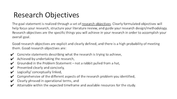 Research ObjectivesThe goal statement is realized through a set of research objectives.