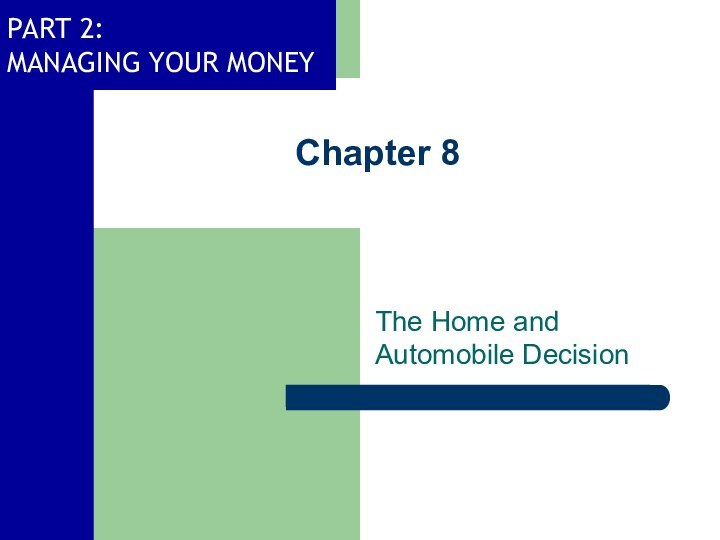 Chapter 8The Home and Automobile Decision
