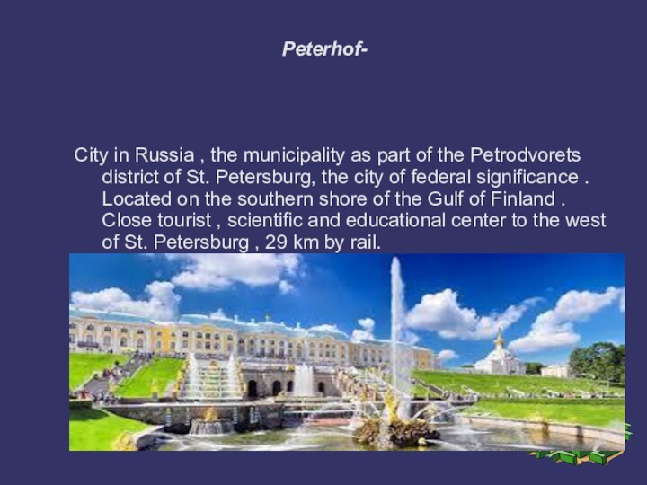 Peterhof-Сity ​​in Russia , the municipality as part of the Petrodvorets district