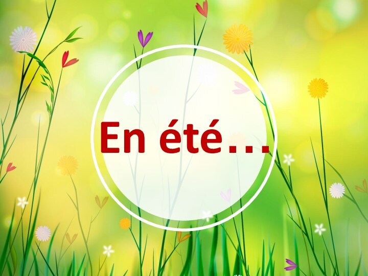 En été…