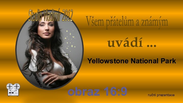 Všem přátelům a známým uvádí ... Yellowstone National Parkruční prezentaceobraz 16:9