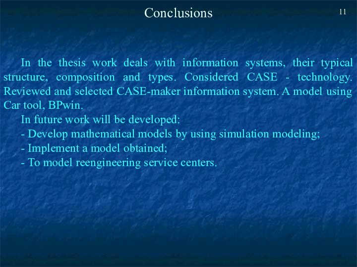 Conclusions11In the thesis work deals with information systems, their typical structure, composition