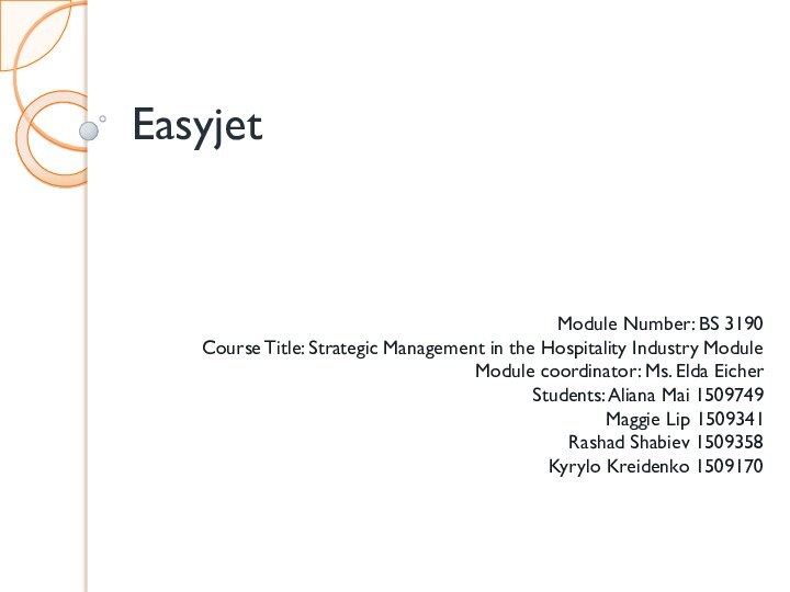 Easyjet Module Number: BS 3190Course Title: Strategic Management in the Hospitality Industry