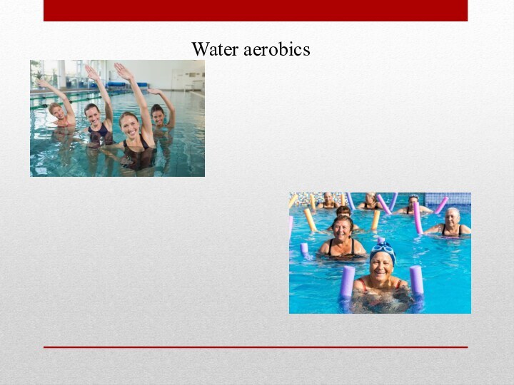 Water aerobics