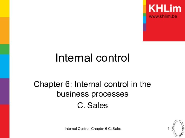 Internal controlChapter 6: Internal control in the business processesC. SalesInternal Control: Chapter 6 C: Sales