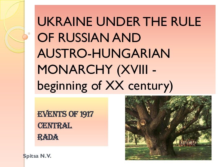 UKRAINE UNDER THE RULE OF RUSSIAN AND AUSTRO-HUNGARIAN MONARCHY (XVIII -