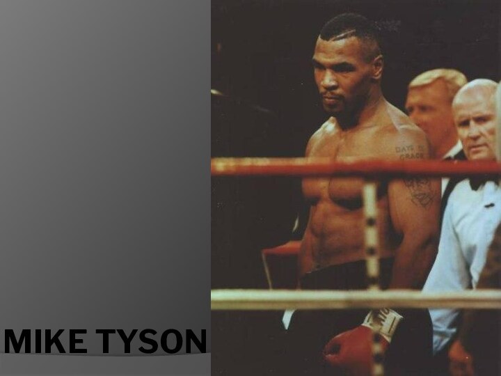 MIKE TYSON