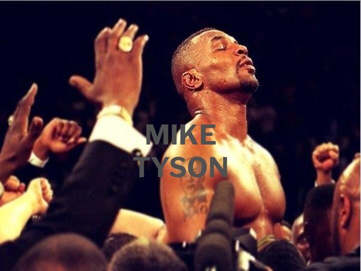 MIKE TYSON