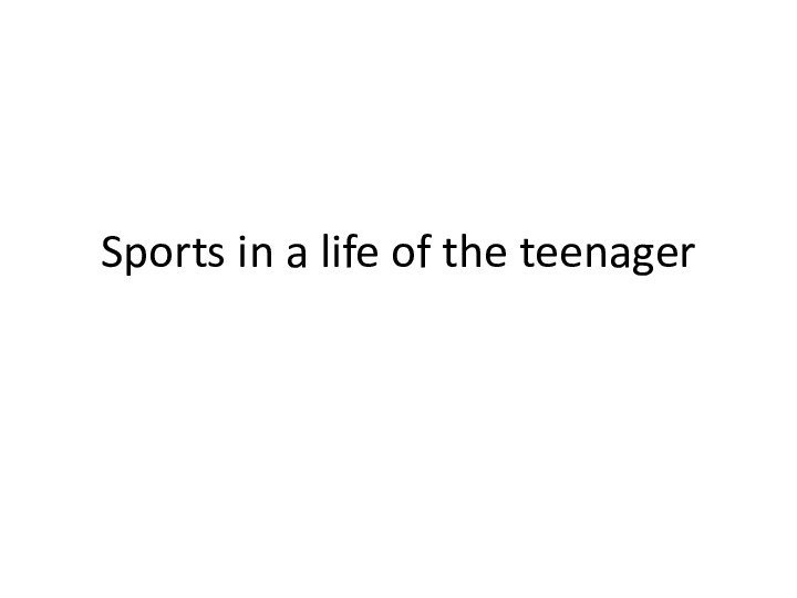 Sports in a life of the teenager