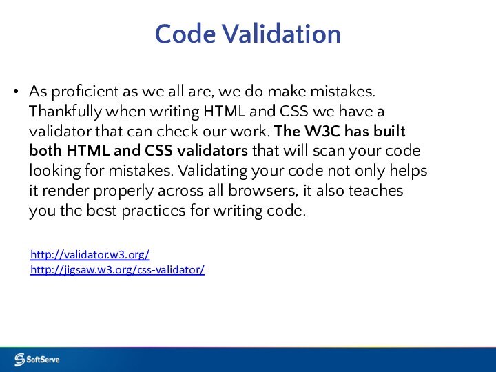 Code ValidationAs proficient as we all are, we do make mistakes. Thankfully