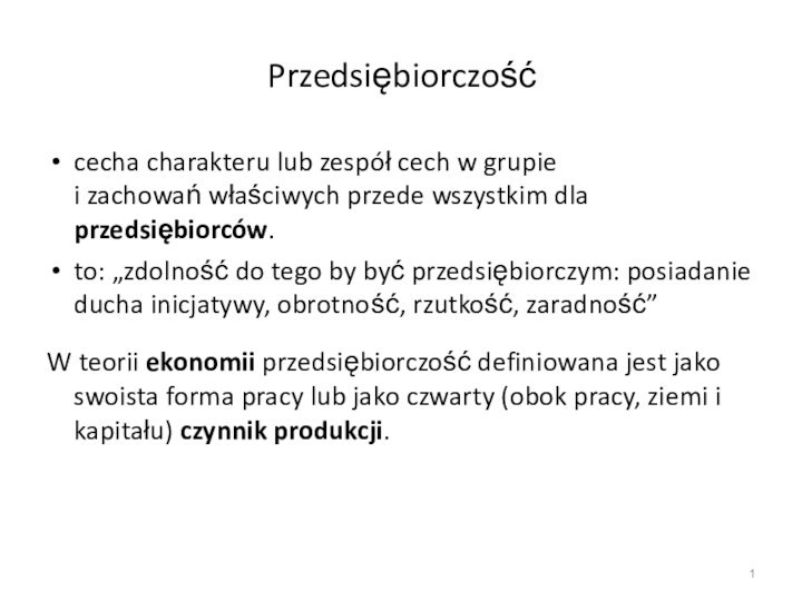 Przedsiębiorczośćcecha charakteru lub zespół cech w grupie  i zachowań właściwych przede