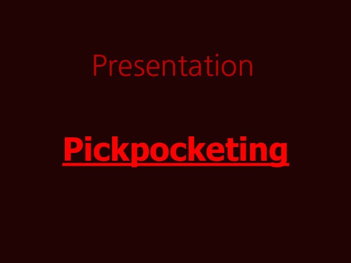 PresentationPickpocketing