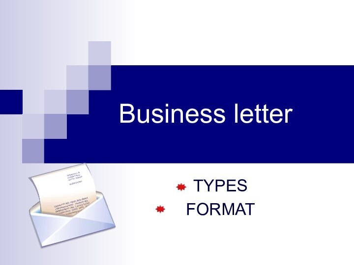 Business letterTYPESFORMAT