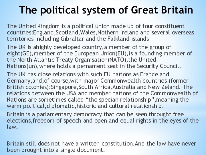 The political system of Great BritainThe United Kingdom is a political union
