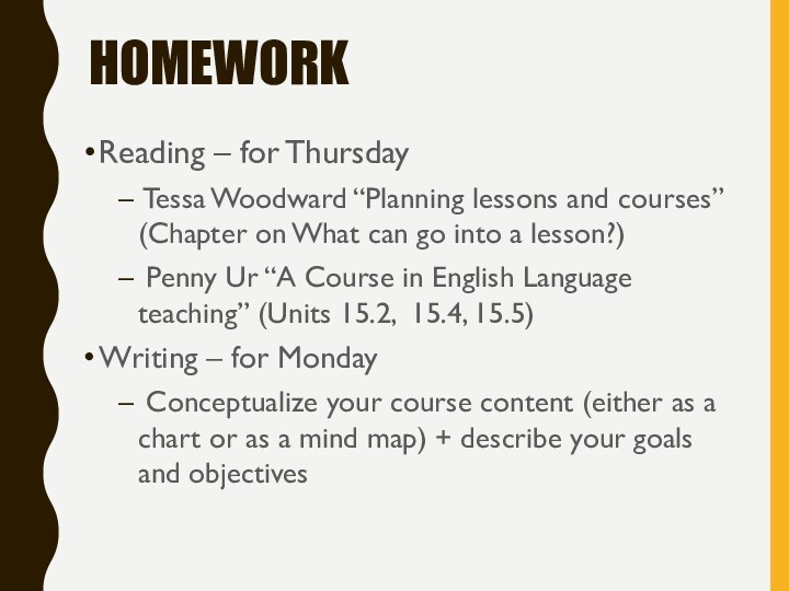 HOMEWORKReading – for Thursday Tessa Woodward “Planning lessons and courses” (Chapter on